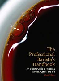 The Professional Barista's Handbook - Scott Rao (second chance)