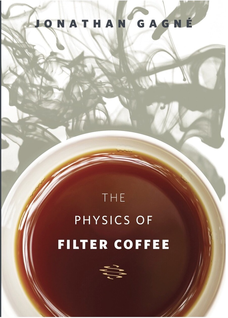 The Physics Of Filter Coffee - Jonathan Gagne