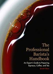 [PBHB 9781467503716] The Professional Barista's Handbook - Scott Rao